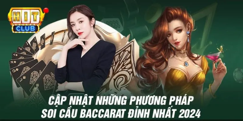 Cách Soi Cầu Baccarat Chính Xác Từ A Đến Z Cho Người Mới