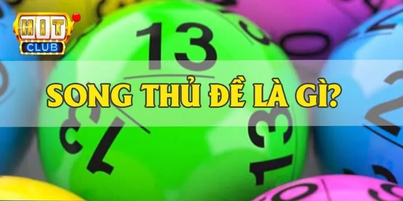 Giải đáp song thủ đề là gì