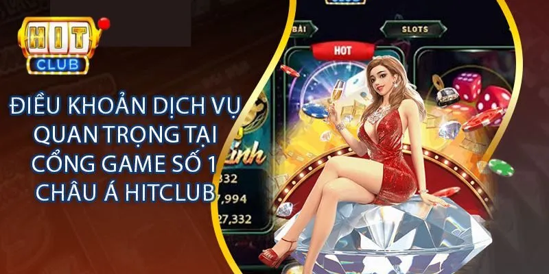 Hình thức xử phạt vi phạm điều khoản và điều kiện Hitclub