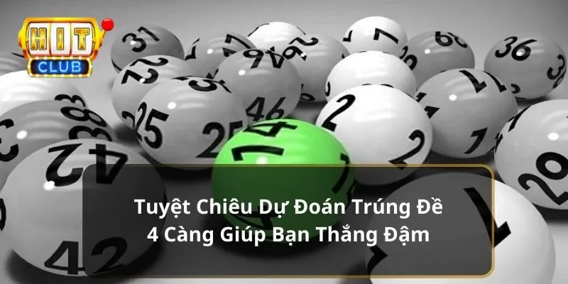 Bỏ túi kinh nghiệm chơi đề 4 càng hốt bạc từ cao thủ