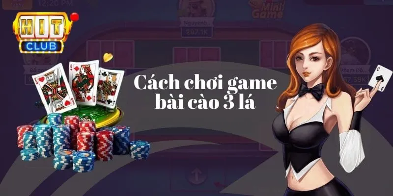 Cách chơi bài cào 3 lá tại cổng game Hit Club