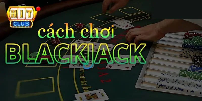 Sơ lược về blackjack