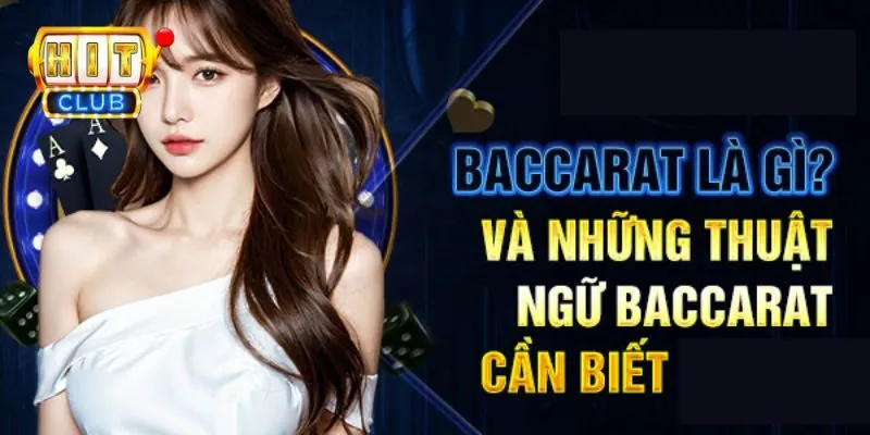 Thuật ngữ trong baccarat được hiểu là gì?