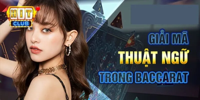 Tầm quan trọng của việc nắm được thuật ngữ trong baccarat