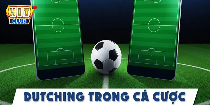 Dutching trong cá cược là gì?