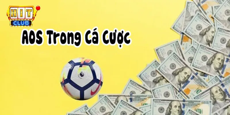 Giải đáp Aos trong cá cược là gì?