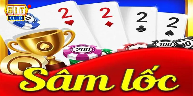 Tổng game về game bài Sâm lốc Hitclub